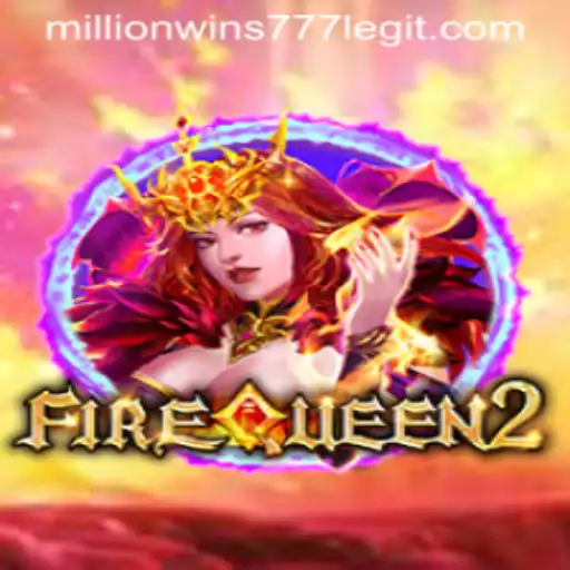 FireQueen2 Slot Game: Unleash the Power of MillionWins777