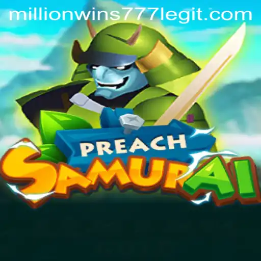Unveiling PreachSamurai: A Dynamic Adventure with MillionWins777